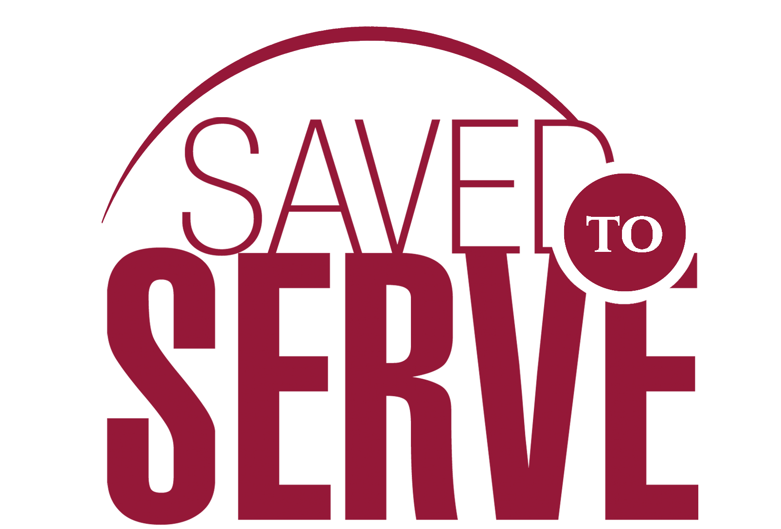 Saved to Serve